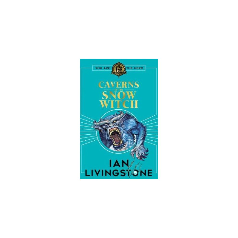 Fighting Fantasy: Caverns of the Snow Witch by Ian Livingstone