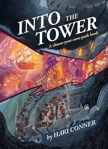 Into the Tower: a Choose-Your-Own-Path Book by Hari Conner