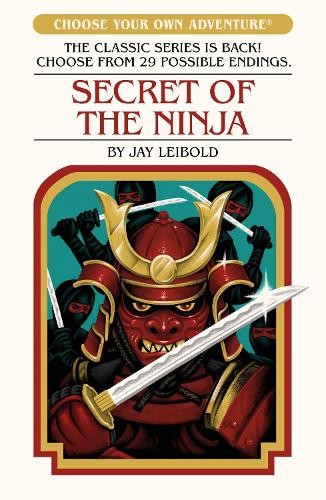 Secret of the Ninja by by Jay Leibold