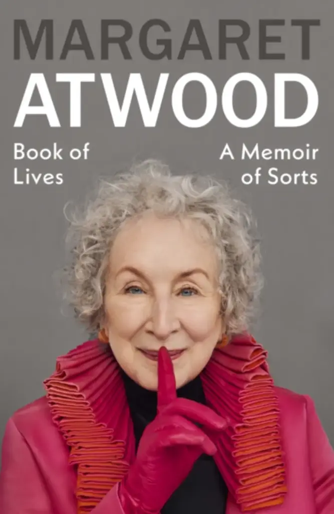 Book of Lives: A Memoir of Sorts by Margaret Atwood