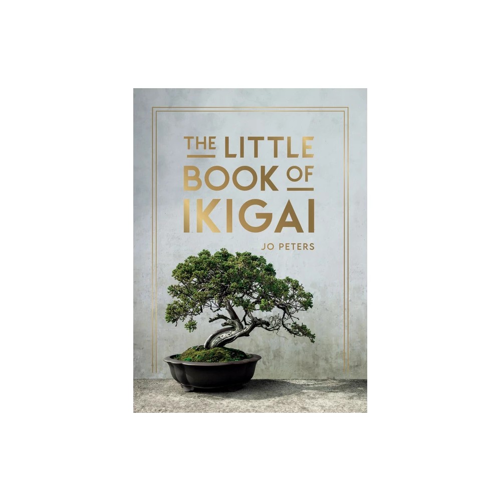 The Little Book of Ikigai by Jo Peters