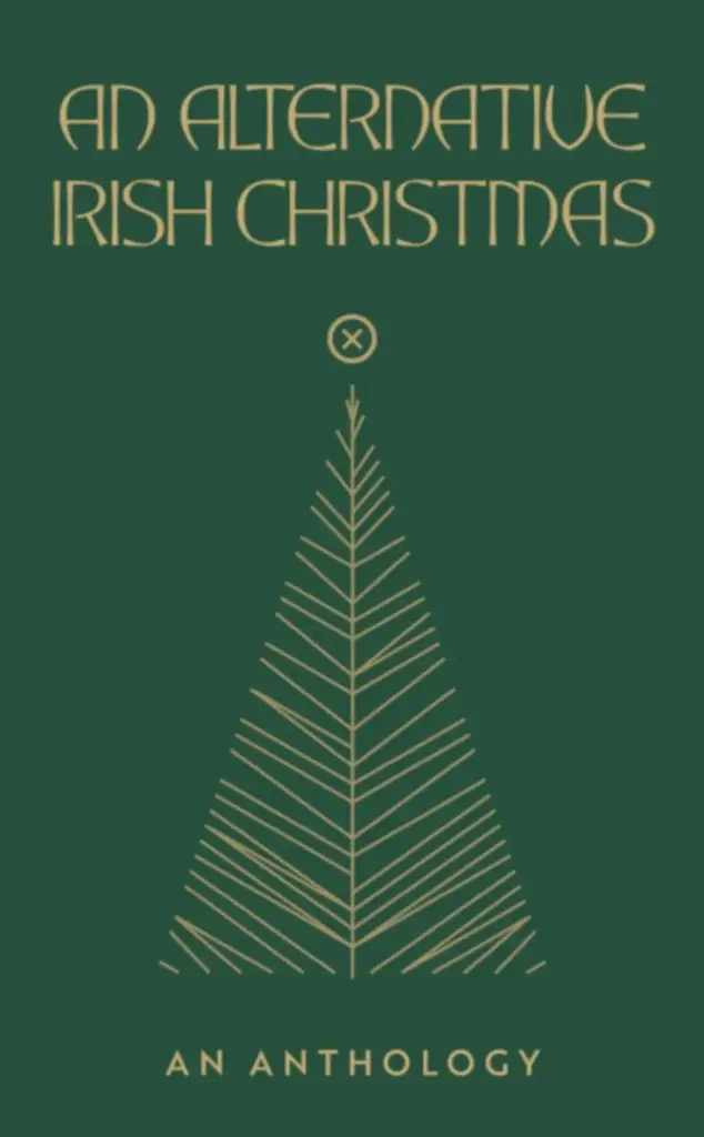 An Alternative Irish Christmas: An Anthology