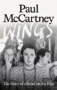 Wings: The Story of a Band on the Run by Paul McCartney