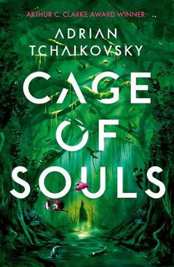Cage of Souls: Shortlisted for the Arthur C. Clarke Award 2020 by Adrian Tchaikovsky