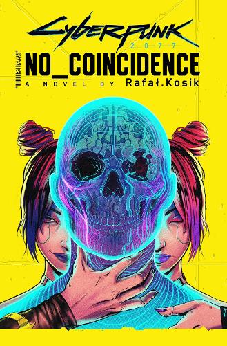Cyberpunk 2077: No Coincidence by Rafal Kosik (Paperback)