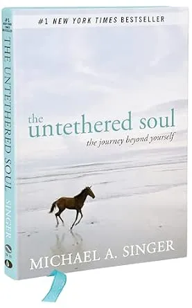 The Untethered Soul by Michael A. Singer