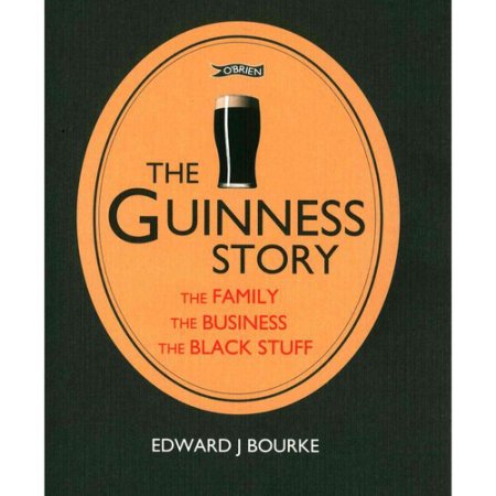 The Guinness Story by Dr. Edward J. Bourke