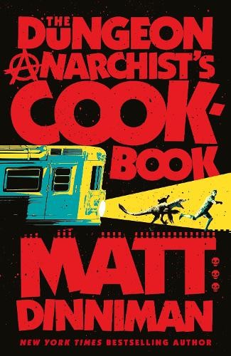 The Dungeon Anarchist's Cookbook by Matt Dinniman (Hardback)