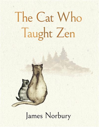 The Cat Who Taught Zen by James Norbury (Hardback)