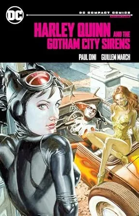 Harley Quinn & the Gotham City Sirens: DC Compact Comics Edition by Paul Dini & Guillem March