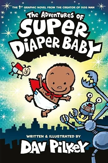 The Adventures of Super Diaper Baby by Dav Pilkey