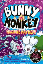 Bunny Vs Monkey: Machine Mayhem! by Jamie Smart