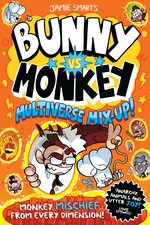 Bunny Vs Monkey: Multiverse Mix-up! by Jamie Smart