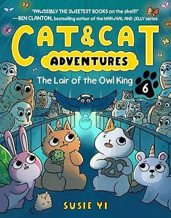 Cat & Cat Adventures: The Lair of the Owl King by Susie Yi