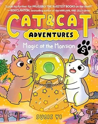 Cat & Cat Adventures: Magic at the Mansion by Susie Yi