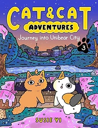 Cat & Cat Adventures: Journey Into Unibear City by Susie Yi (Hardcover)