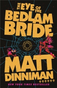 The Eye of the Bedlam Bride by Matt Dinniman (Hardback)