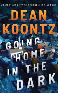 Going Home in the Dark by Dean Koontz