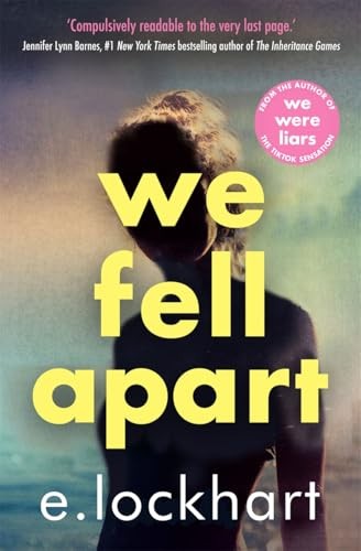 We Fell Apart : Return to the World of the TikTok Sensation, We Were Liars by by E. Lockhart 