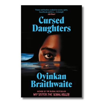 Cursed Daughters by Oyinkan Braithwaite