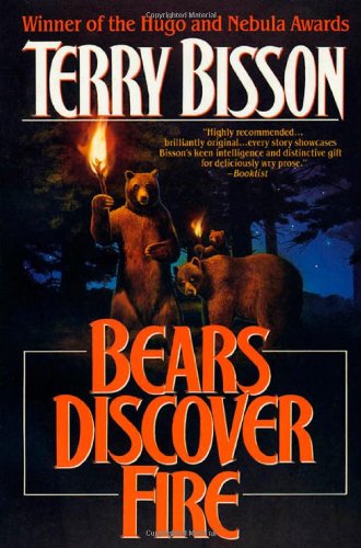 Bears Discover Fire, and Other Stories by Terry Bisson