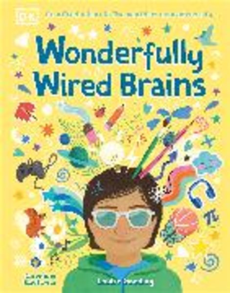 Wonderfully Wired Brains: an Introduction to the World of Neurodiversity by Louise Gooding