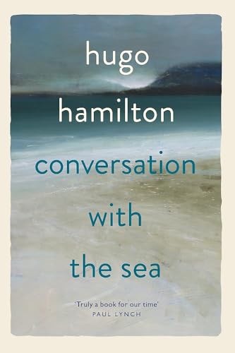 Conversation with the Sea by Hugo Hamilton