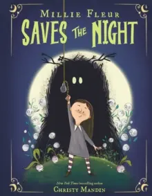 Millie Fleur Saves the Night by Christy Mandin