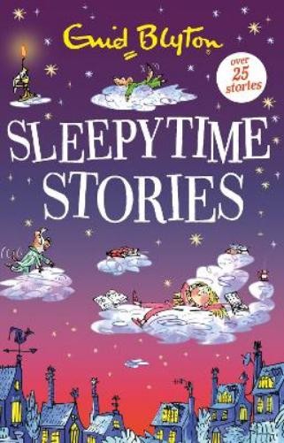 Sleepytime Stories : Over 25 Stories by Enid Blyton