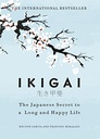 Ikigai : the Japanese Secret to a Long and Happy Life by Héctor García and Francesc Miralles