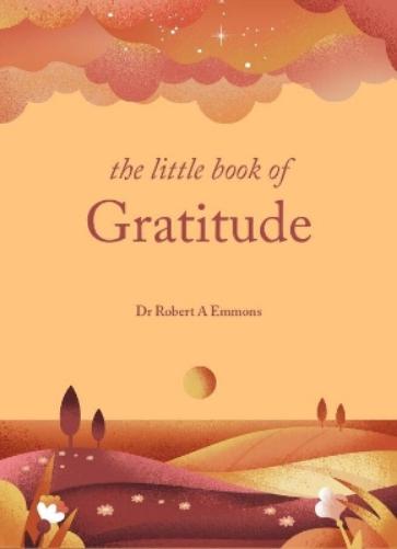 The Little Book of Gratitude by Robert A Emmons