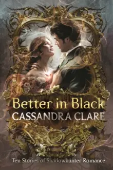 Better in Black by Cassandra Clare