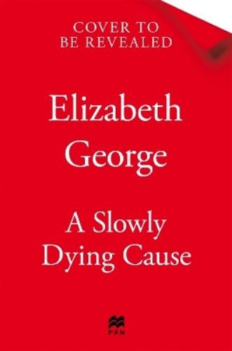 A Slowly Dying Cause by Elizabeth George