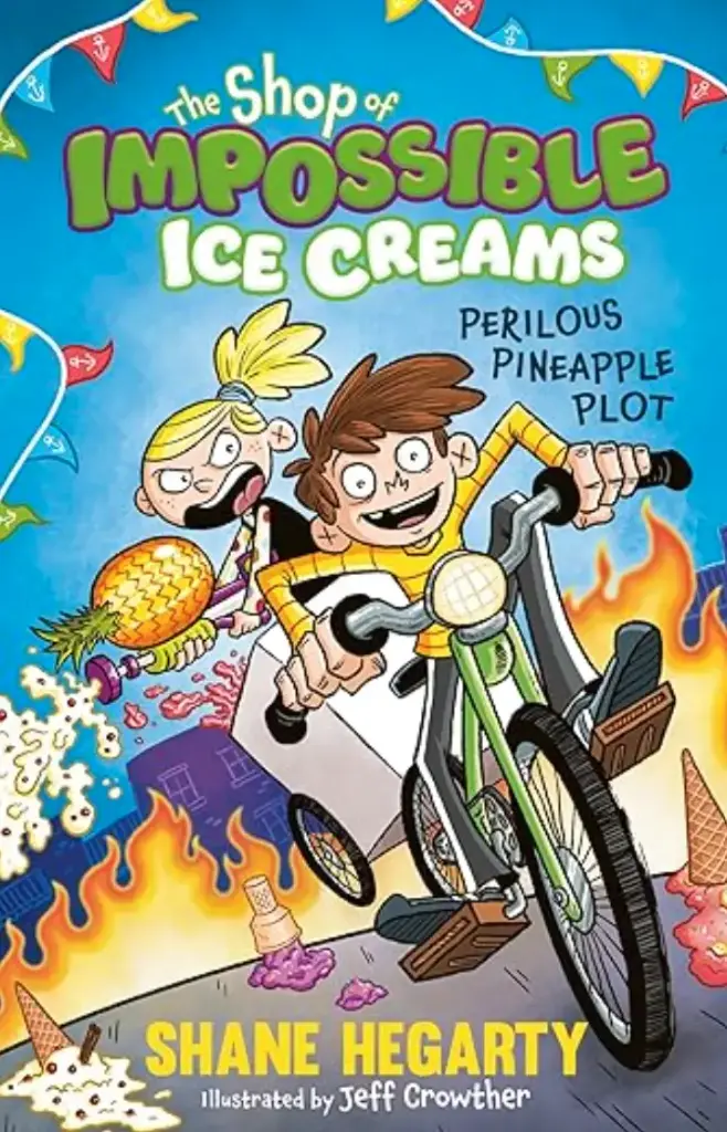 The Shop of Impossible Ice Creams: Perilous Pineapple Plot by Shane Hegarty