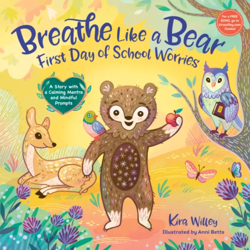 Breathe Like a Bear: First Day of School Worries by Kira Willey, Anni Betts 