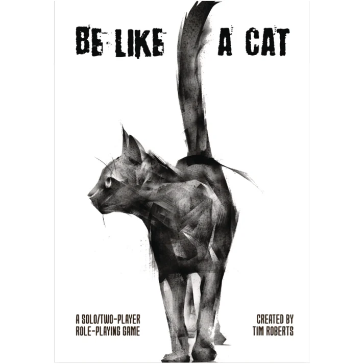 Be Like a Cat: A solo/two player role playing game by Tim Roberts