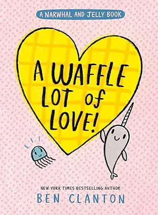 A Waffle Lot of Love by Ben Clanton