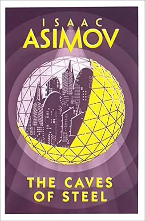 The Caves of Steel by Isaac Asimov