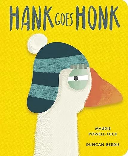 Hank Goes Honk by Maudie Powell-Tuck
