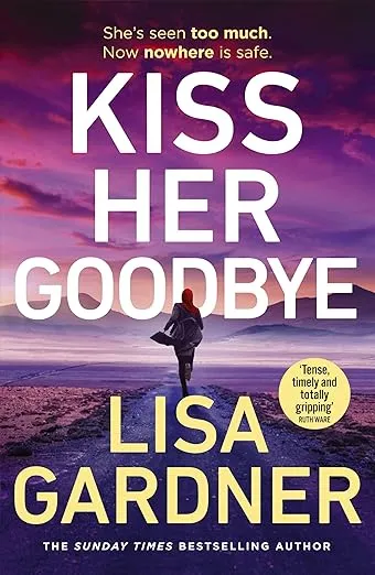 Kiss Her Goodbye by Lisa Gardner