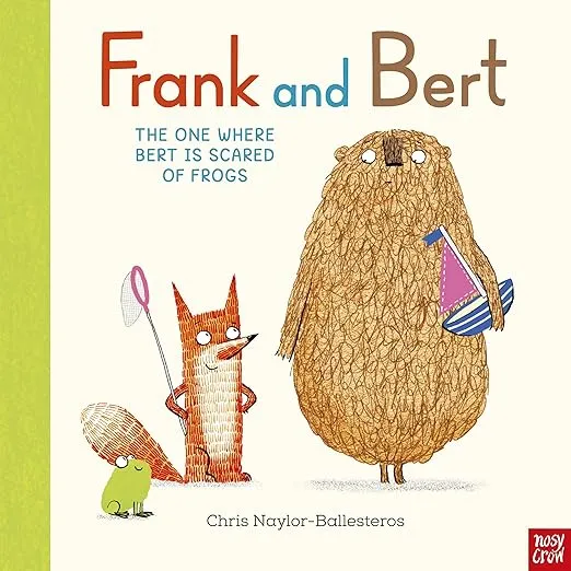 Frank and Bert: The One Where Bert is Scared of Frogs by Chris Naylor-Ballesteros