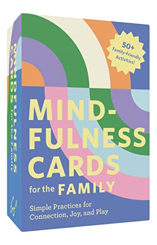 Mindfulness Cards for the Family Simple Practices for Connection, Joy,