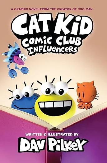 Cat Kid Comic Club 5: Influencers by Dav Pilkey