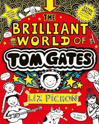 The Brilliant World of Tom Gates by Liz Pichon