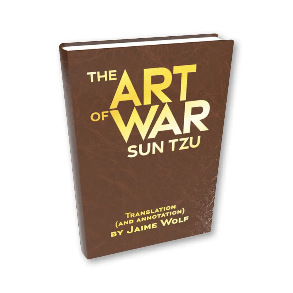 Sun Tzu's The Art of War Translated by Jaime Wolf