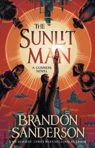 The Sunlit Man: a Stormlight Archive Companion Novel by Brandon Sanderson